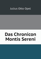 Das Chronicon Montis Sereni
