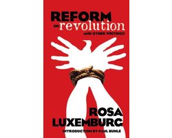 Reform or Revolution and Other Writings
