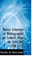 Notice Litt Raire Et Bibliographie Sur Letbert Abb de Saint-Ruf 1100-1110