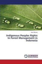 Indigenous Peoples Rights In Forest Management in Indonesia