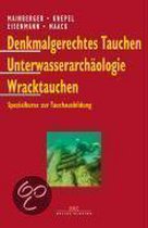 Denkmalgerechtes Tauchen, Unterwasserarchäologie, Wracktauchen