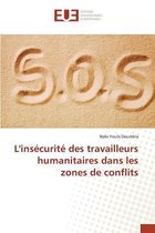 Omn.Univ.Europ.- L'insécurité des travailleurs humanitaires dans les zones de conflits