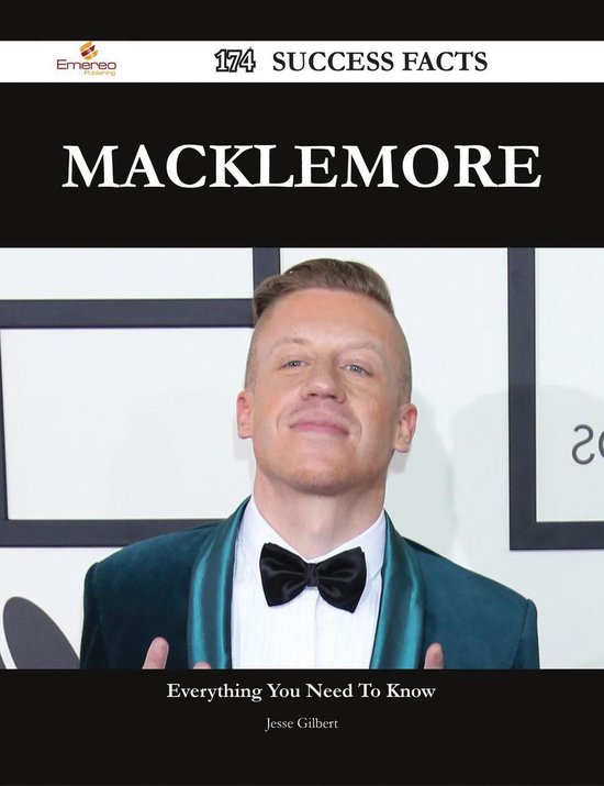 Macklemore 174 Success Facts Everything You Need To Know About Macklemore Ebook 