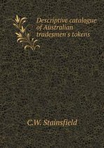 Descriptive Catalogue of Australian Tradesmen's Tokens