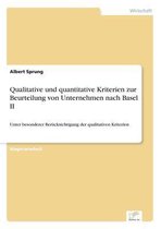 Qualitative und quantitative Kriterien zur Beurteilung von Unternehmen nach Basel II