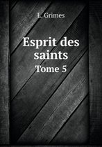 Esprit des saints Tome 5