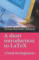 A Short Introduction to Latex