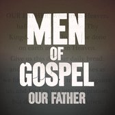 Men Of Gospel Our Father