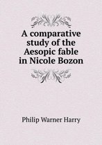 A comparative study of the Aesopic fable in Nicole Bozon
