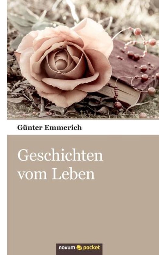 Die Geschichten In Uns: Vom Schreiben Und Vom Leben Geschichten vom Leben, Gunter Emmerich | 9783990107294 | Boeken | bol