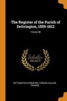 The Register of the Parish of Settrington, 1559-1812; Volume 38