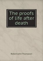 The proofs of life after death