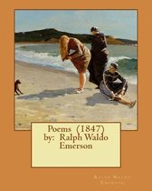 Poems (1847) by: Ralph Waldo Emerson