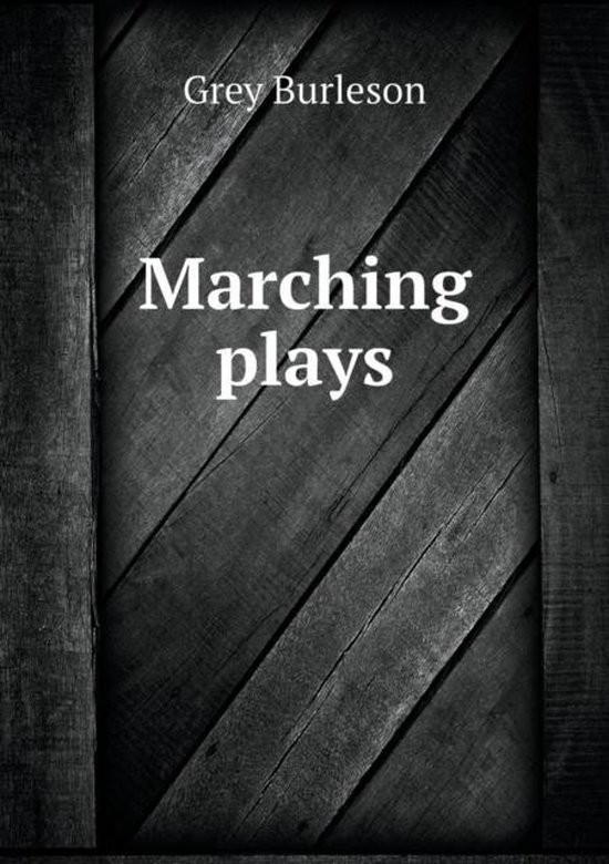 Marching plays, Grey Burleson 9785518906570 Boeken