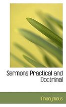 Sermons Practical and Doctrinal