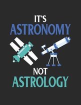It's Astronomy Not Astrology