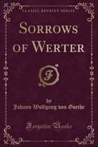 Sorrows of Werter (Classic Reprint)