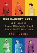 Our Rainbow Queen A Tribute to Queen Elizabeth II and Her Colorful Wardrobe
