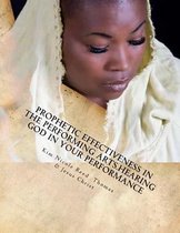 Prophetic Effectiveness in the Performing Arts.Hearing God in Your Performance
