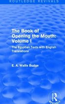 Routledge Revivals-The Book of Opening the Mouth: Vol. I (Routledge Revivals)