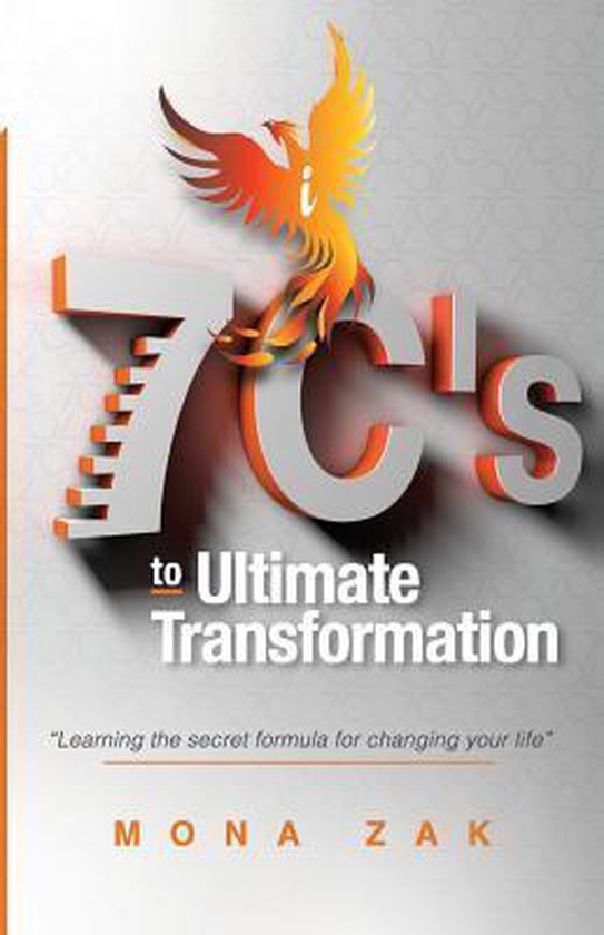 7C's to ULTIMATE TRANSFORMATION, Mona Zak | 9780692792216 | Boeken ...