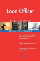 Loan Officer Red-Hot Career Guide; 2508 Real Interview Questions