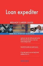 Loan Expediter Red-Hot Career Guide; 2535 Real Interview Questions