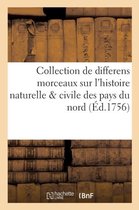 Collection de Differens Morceaux Sur L'Histoire Naturelle Civile Des Pays Du Nord Tome 1