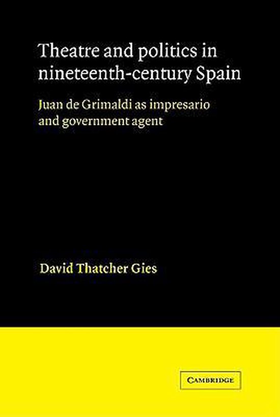 Theatre And Politics In Nineteenth-Century Spain
