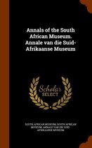 Annals of the South African Museum. Annale Van Die Suid-Afrikaanse Museum