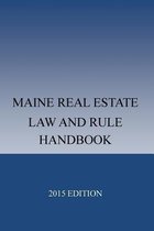 Maine Real Estate Law and Rule Handbook