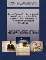James Simon Co., Inc. V. Ardelt-Horn Construction Co. U.S. Supreme Court Transcript of Record with Supporting Pleadings