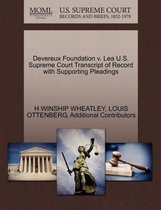Devereux Foundation V. Lea U.S. Supreme Court Transcript of Record with Supporting Pleadings