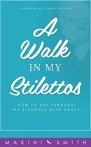 Walk in My Stilettos-A Walk in my Stilettos