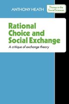Themes in the Social Sciences- Rational Choice and Social Exchange