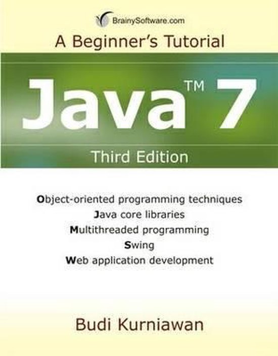 Java 7: A Beginner's Tutorial (ebook), Budi Kurniawan | 9780980839616 ...