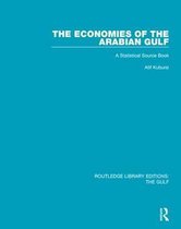 Routledge Library Editions: The Gulf-The Economies of the Arabian Gulf