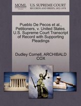 Pueblo de Pecos Et Al., Petitioners, V. United States. U.S. Supreme Court Transcript of Record with Supporting Pleadings