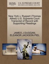 New York V. Ruppert (Thomas Alfred) U.S. Supreme Court Transcript of Record with Supporting Pleadings