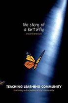 Teaching Learning Community-The Story of a Butterfly