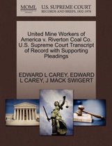 United Mine Workers of America V. Riverton Coal Co. U.S. Supreme Court Transcript of Record with Supporting Pleadings