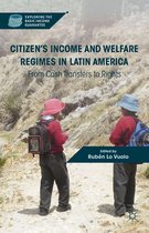 Exploring the Basic Income Guarantee - Citizen’s Income and Welfare Regimes in Latin America