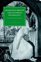Cambridge Studies in Nineteenth-Century Literature and CultureSeries Number 7- Charlotte Brontë and Victorian Psychology
