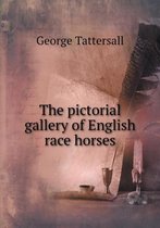 The pictorial gallery of English race horses