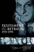 Fulfilment and Betrayal 1975-95