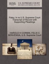 Paley, in Re U.S. Supreme Court Transcript of Record with Supporting Pleadings