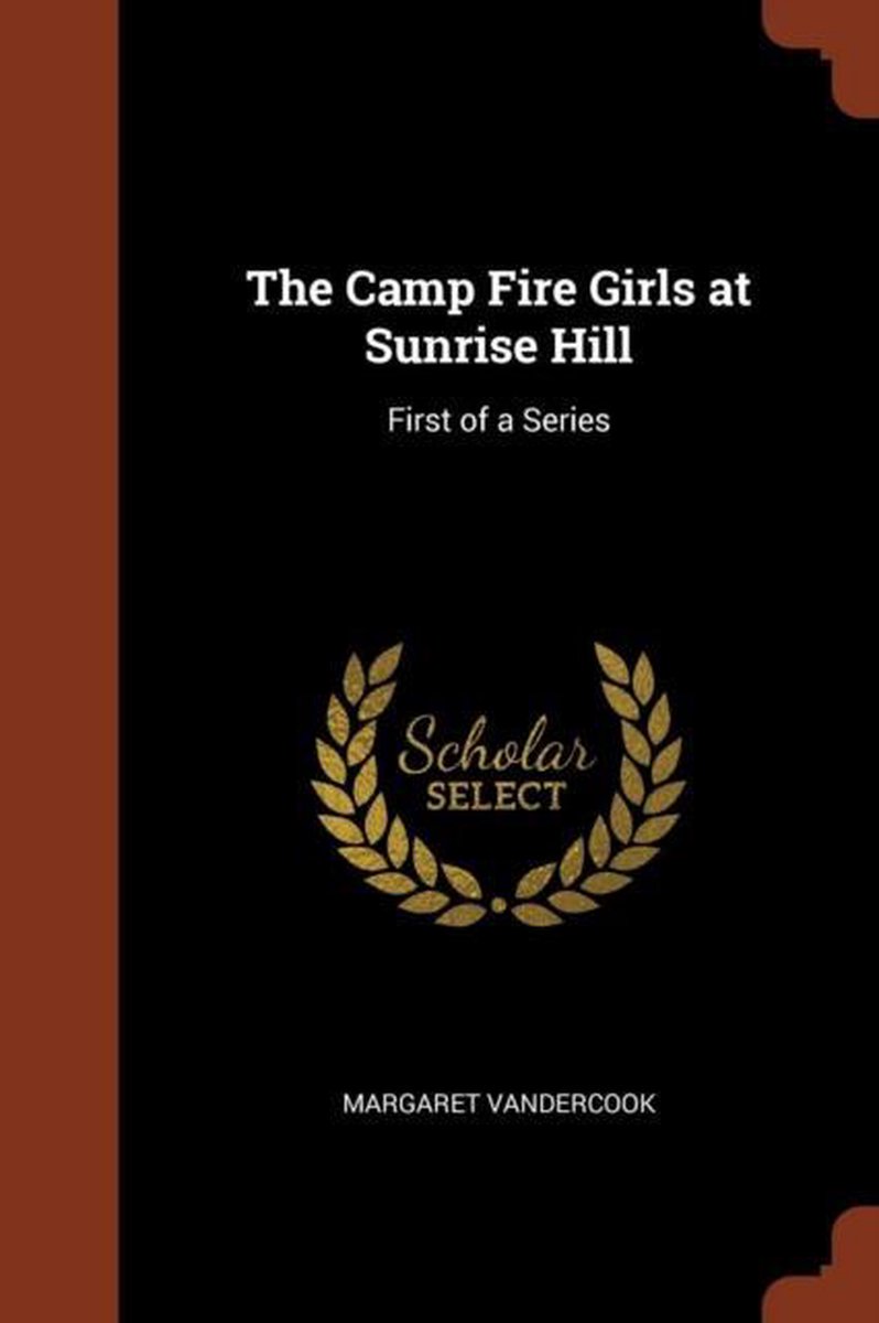 The Camp Fire Girls At Sunrise Hill van Margaret Vandercook