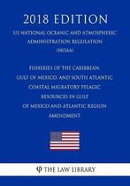 Fisheries of the Caribbean, Gulf of Mexico, and South Atlantic - Coastal Migratory Pelagic Resources in Gulf of Mexico and Atlantic Region - Amendment (Us National Oceanic and Atmospheric Adm