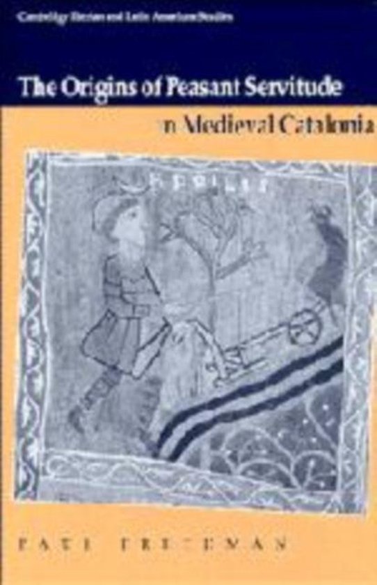 Cambridge Iberian and Latin American Studies-The Origins of Peasant Servitude in Medieval Catalonia