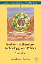 American Literature Readings in the 21st Century - Intuitions in Literature, Technology, and Politics
